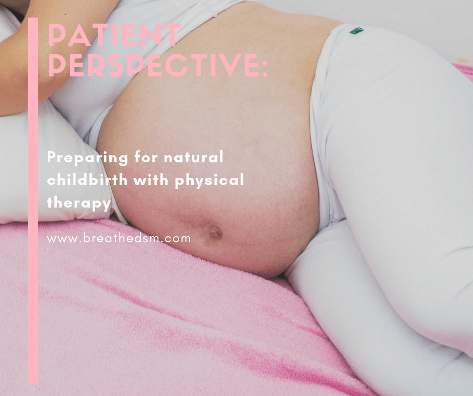 Patient Perspective: Preparing for Natural Childbirth with Physical Therapy